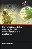 L'evoluzione della strategia: dal convenzionale al nucleare