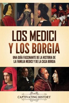 Los Medici y los Borgia - History, Captivating