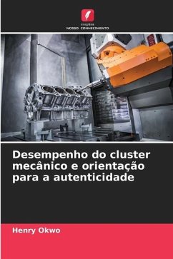 Desempenho do cluster mecânico e orientação para a autenticidade - Okwo, Henry