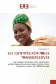 LES IDENTITÉS FÉMININES TRANSGRESSIVES