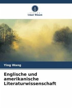 Englische und amerikanische Literaturwissenschaft - Wang, Ying