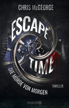 Escape Time - Die Morde von morgen (Mängelexemplar) - McGeorge, Chris