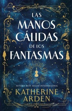 Manos Cálidas de Los Fantasmas, Las - Arden, Katherine