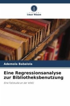 Eine Regressionsanalyse zur Bibliotheksbenutzung - Babalola, Ademola