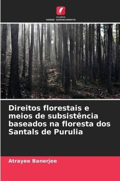 Direitos florestais e meios de subsistência baseados na floresta dos Santals de Purulia - Banerjee, Atrayee