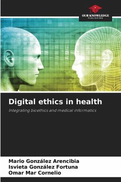 Digital ethics in health - González Arencibia, Mario;González Fortuna, Isvieta;Mar Cornelio, Omar