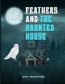 Feathers And The Haunted House