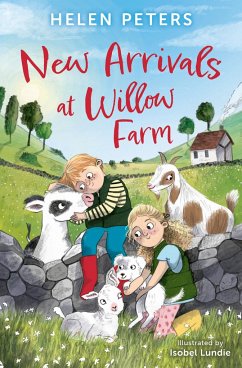 New Arrivals at Willow Farm: 2 Heartwarming Animal Stories in 1! - Peters, Helen