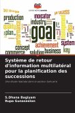 Système de retour d'information multilatéral pour la planification des successions