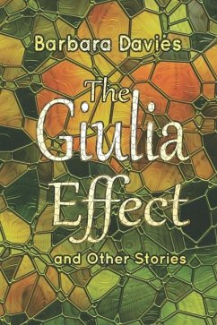 The Giulia Effect and Other Stories - Davies, Barbara