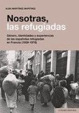 Nosotras, las refugiadas. Nosotras, las refugiadas.