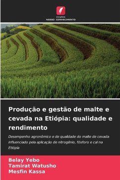 Produção e gestão de malte e cevada na Etiópia: qualidade e rendimento - Yebo, Belay;Watusho, Tamirat;Kassa, Mesfin