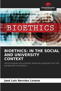 BIOETHICS: IN THE SOCIAL AND UNIVERSITY CONTEXT - Narvaez Lozano, Jose Luis