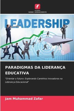 PARADIGMAS DA LIDERANÇA EDUCATIVA - Zafar, Jam Muhammad