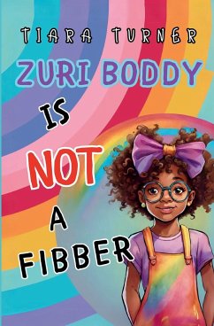 Zuri Boddy Is Not a Fibber - Turner, Tiara