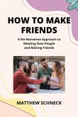 HOW TO MAKE FRIENDS