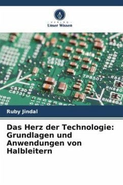 Das Herz der Technologie: Grundlagen und Anwendungen von Halbleitern - Jindal, Ruby