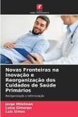 Novas Fronteiras na Inovação e Reorganização dos Cuidados de Saúde Primários