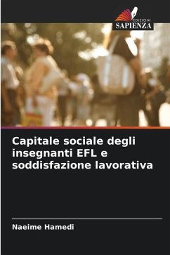 Capitale sociale degli insegnanti EFL e soddisfazione lavorativa - Hamedi, Naeime