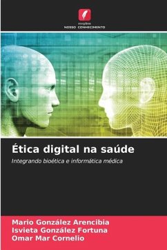 Ética digital na saúde - González Arencibia, Mario;González Fortuna, Isvieta;Mar Cornelio, Omar