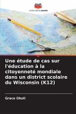 Une étude de cas sur l'éducation à la citoyenneté mondiale dans un district scolaire du Wisconsin (K12)