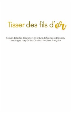 Tisser des fils d'or (eBook, ePUB)