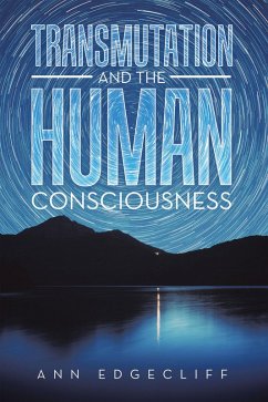 Transmutation and the Human Consciousness (eBook, ePUB) - Edgecliff, Ann