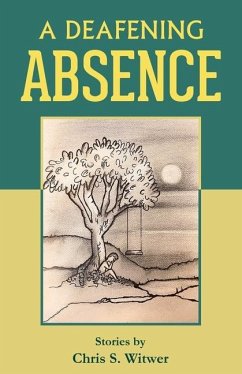 A Deafening Absence - Witwer, Chris S