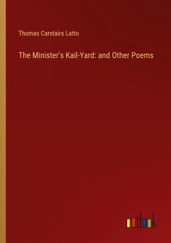 The Minister's Kail-Yard: and Other Poems