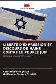 LIBERTÉ D'EXPRESSION ET DISCOURS DE HAINE CONTRE LE PEUPLE JUIF