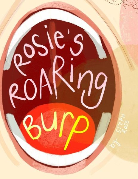 Rosie's Roaring Burp Rosie's Roaring Burp