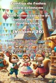 Contos de fadas para crianças Uma ótima coleção de contos de fadas fantásticos. (Volume 20) (eBook, ePUB)