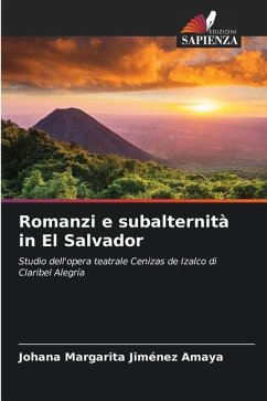 Romanzi e subalternità in El Salvador - Jiménez Amaya, Johana Margarita