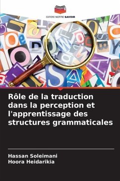 Rôle de la traduction dans la perception et l'apprentissage des structures grammaticales - Soleimani, Hassan;Heidarikia, Hoora