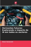 Horizontes futuros: Explorando o impacto da IA em todos os sectores