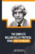 The Complete William Kelley Protocol - Bild 1