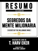 Resumo Estendido - Segredos Da Mente Milionária (Secrets Of The Millionare Mind) - Baseado No Livro De T. Harv Eker (eBook, ePUB)
