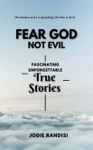 Fear GOD Not Evil - Fascinating Unforgettable True Stories (eBook, ePUB)