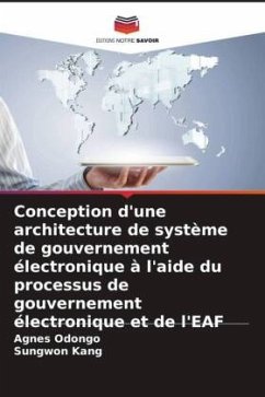 Conception d'une architecture de système de gouvernement électronique à l'aide du processus de gouvernement électronique et de l'EAF - Odongo, Agnes;Kang, Sungwon