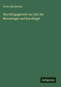 Cover Das Königsgericht zur Zeit der Merowinger und Karolinger