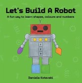 Let's Build A Robot (eBook, ePUB) Let's Build A Robot (eBook, ePUB)