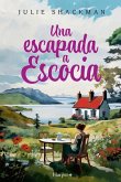 Una escapada a Escocia. La novela más conmovedora y reconfortante del año.