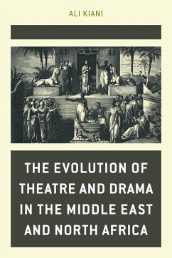 The Evolution of Theatre and Drama in the Middle East and North Africa - Kiani, Ali