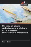 Un caso di studio sull'educazione globale in un distretto scolastico del Wisconsin