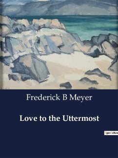 Love to the Uttermost - Meyer, Frederick B