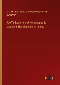 Ruoff's Repertory of Homoeopathic Medicine: Nosologically Arranged
