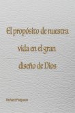 El propósito de nuestra vida en el gran diseño de Dios