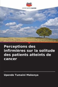 Perceptions des infirmières sur la solitude des patients atteints de cancer - Makenya, Upendo Tumaini