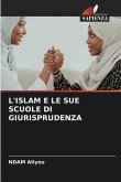 L'ISLAM E LE SUE SCUOLE DI GIURISPRUDENZA