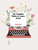 The Complete Works of James Grant (eBook, ePUB)